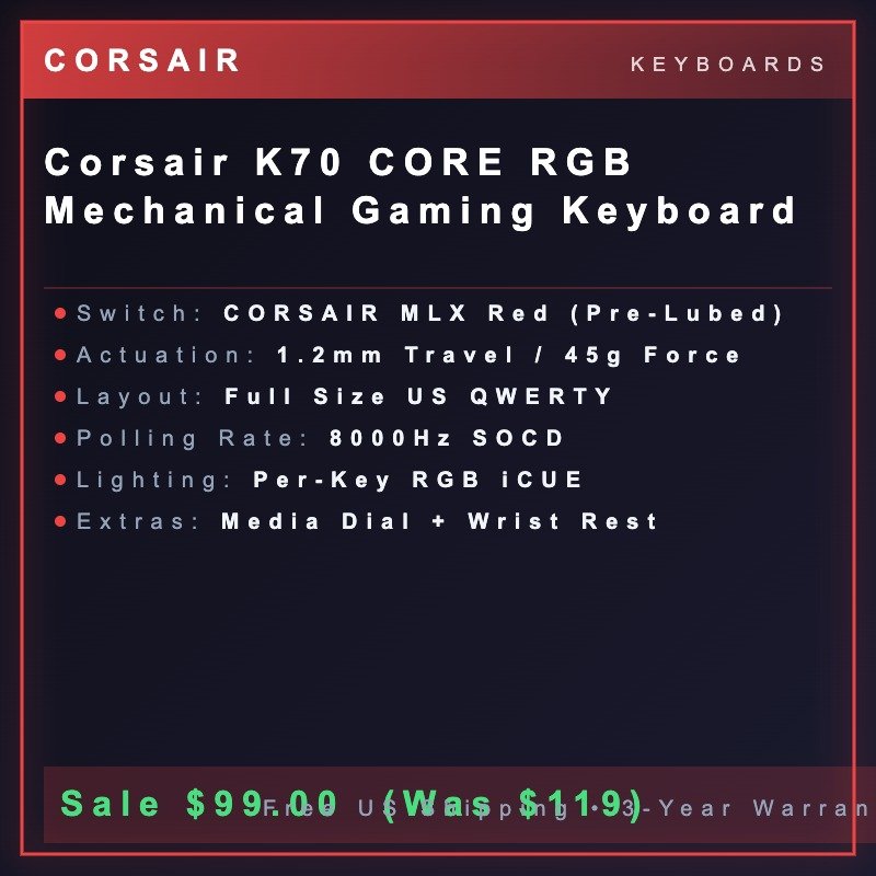 Corsair K70 CORE RGB Mechanical Gaming Keyboard Corsair K70 CORE RGB Mechanical Gaming Keyboard